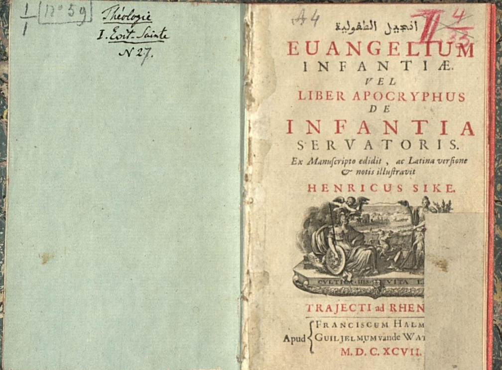 Evangelium infantiae. Vel Liber apocryphus de infantia Servatoris /  Ex manuscripto edidit, ac latina versione  notis illustravit Henricus Sike